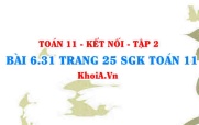 Bài 6.31 trang 25 Toán 11 Kết nối tri thức Tập 2